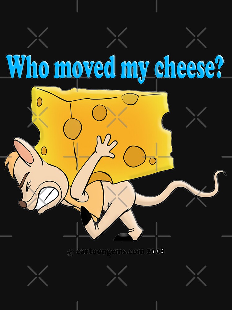 Who Moved My Cheese? by CartoonGems