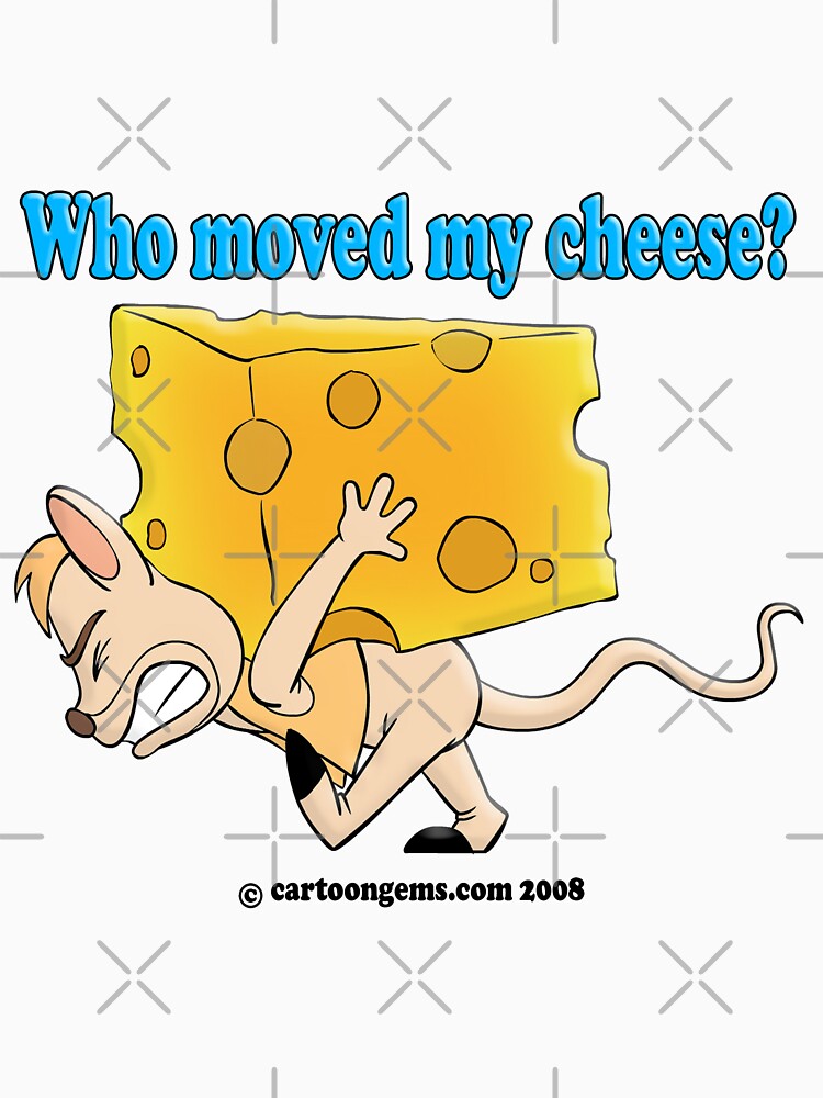 Who Moved My Cheese? by CartoonGems