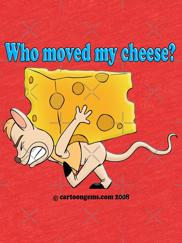 Who Moved My Cheese? by CartoonGems