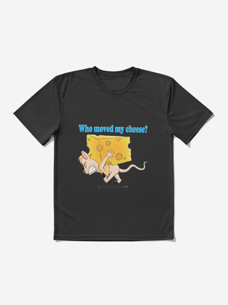 Alternate view of Who Moved My Cheese? Active T-Shirt