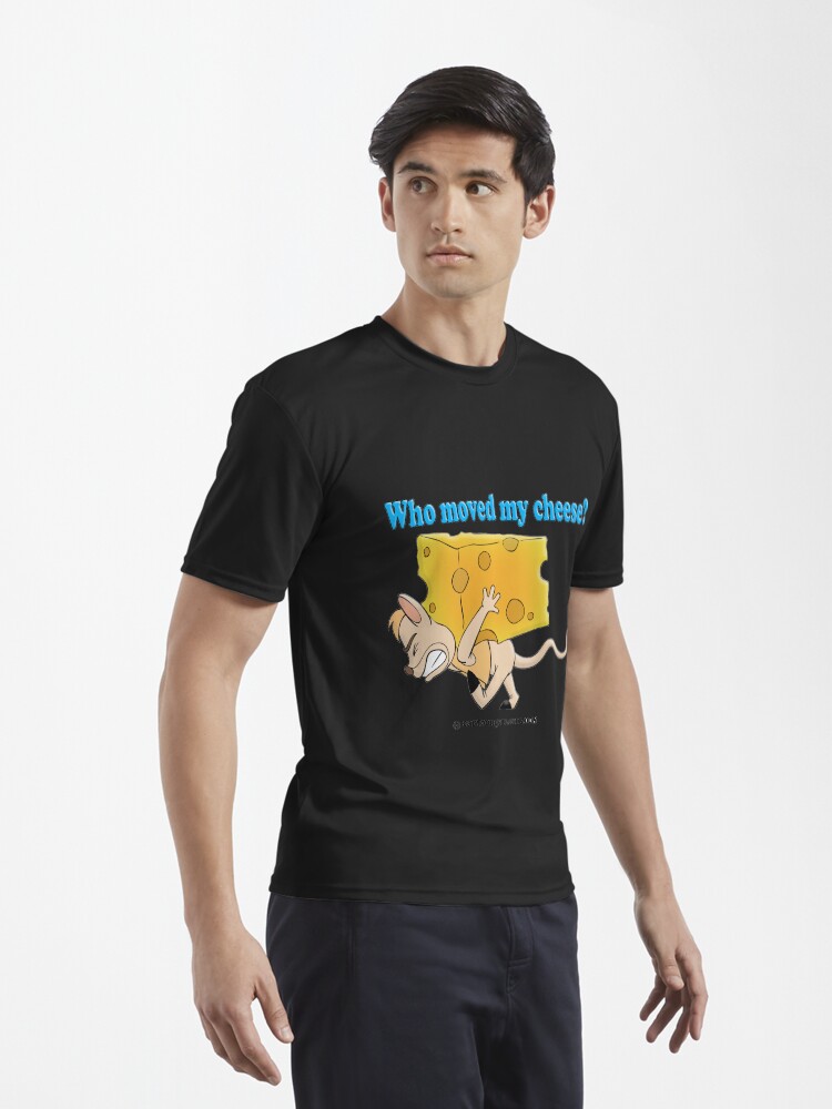 Alternate view of Who Moved My Cheese? Active T-Shirt