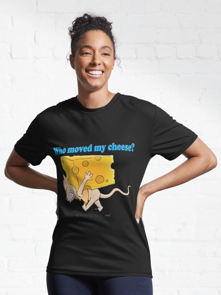 Alternate view of Who Moved My Cheese? Active T-Shirt