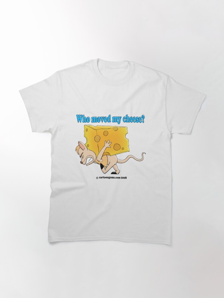 Alternate view of Who Moved My Cheese? Classic T-Shirt