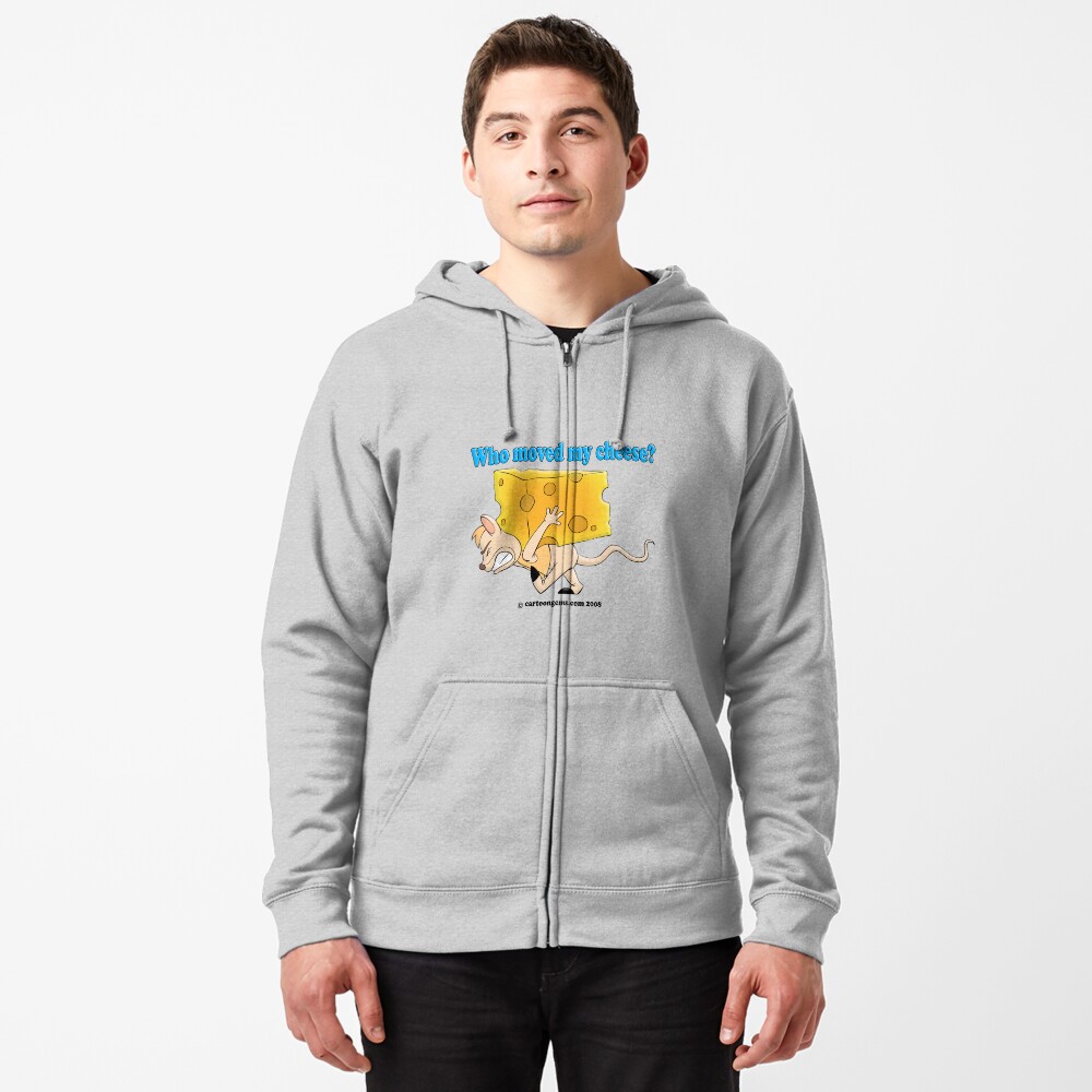 Who Moved My Cheese? Zipped Hoodie