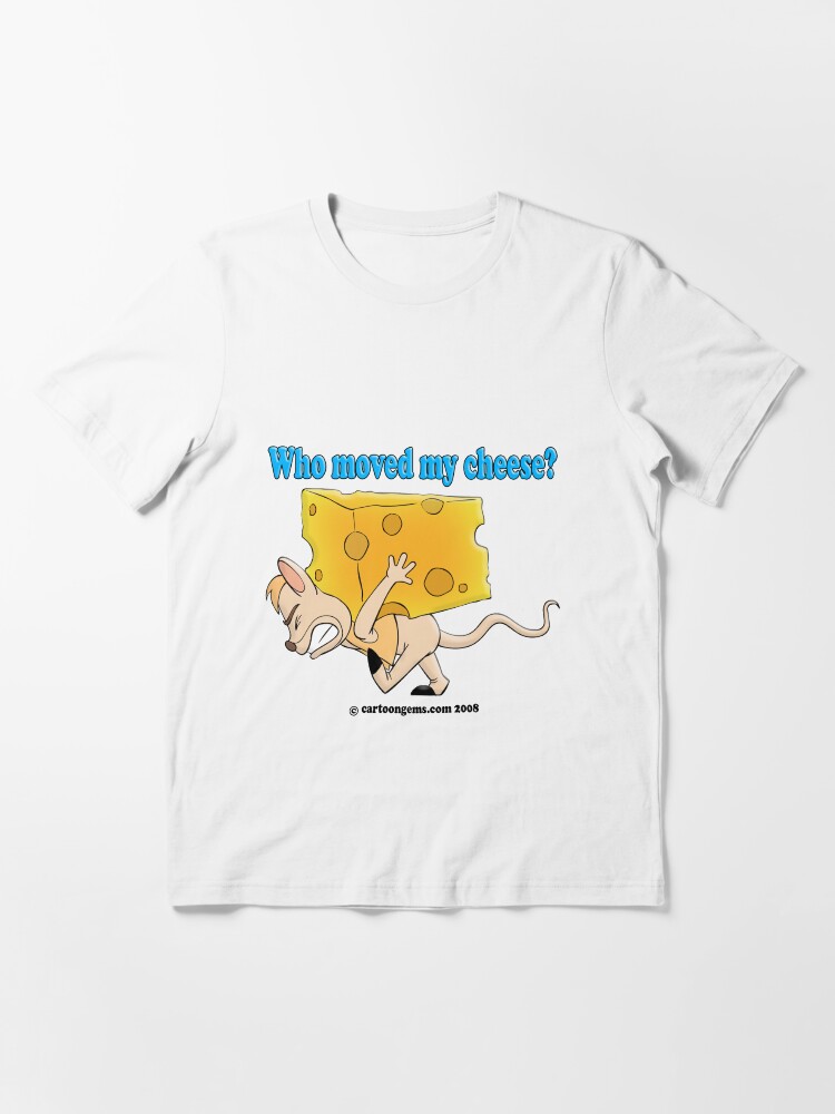 Alternate view of Who Moved My Cheese? Essential T-Shirt