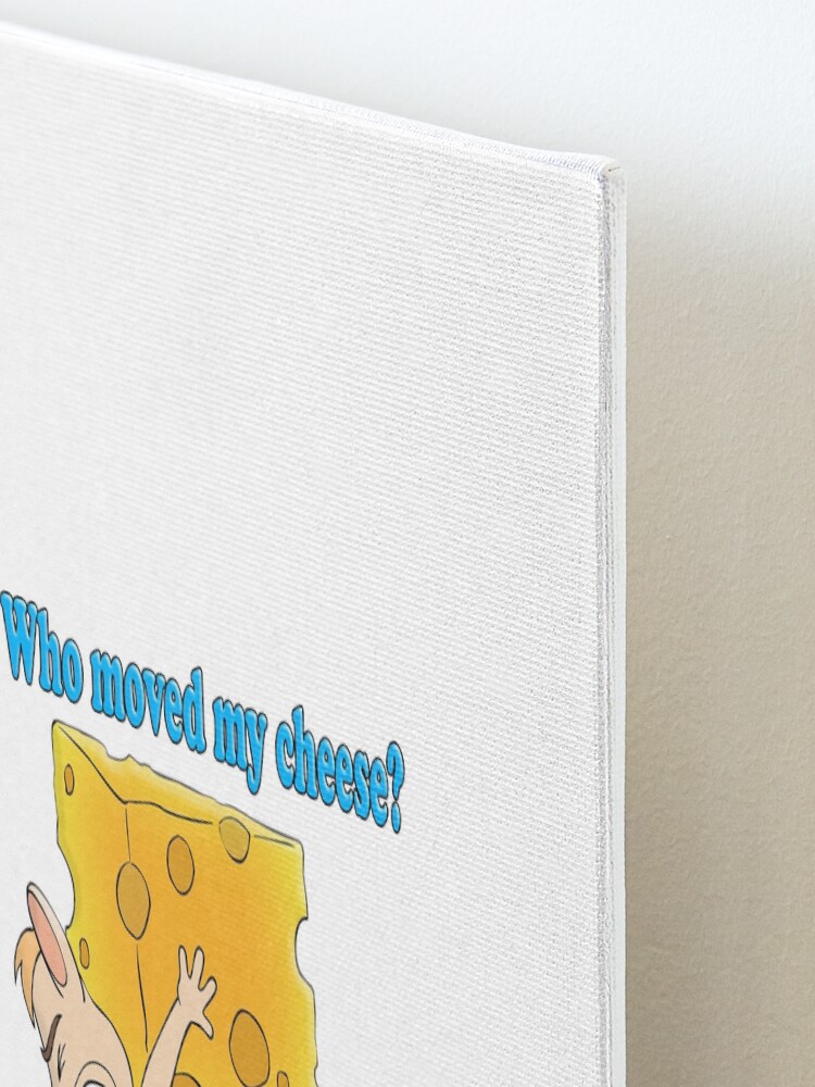Alternate view of Who Moved My Cheese? Mounted Print