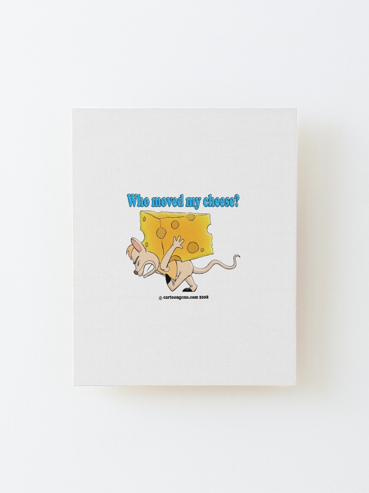 Alternate view of Who Moved My Cheese? Mounted Print