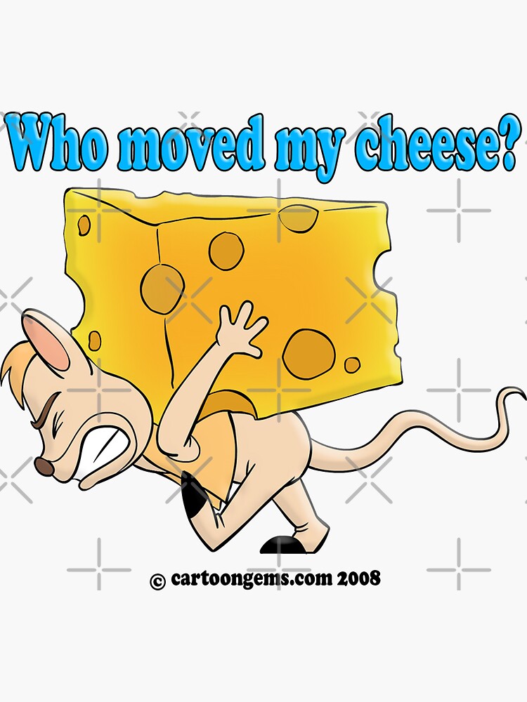 Who Moved My Cheese? by CartoonGems