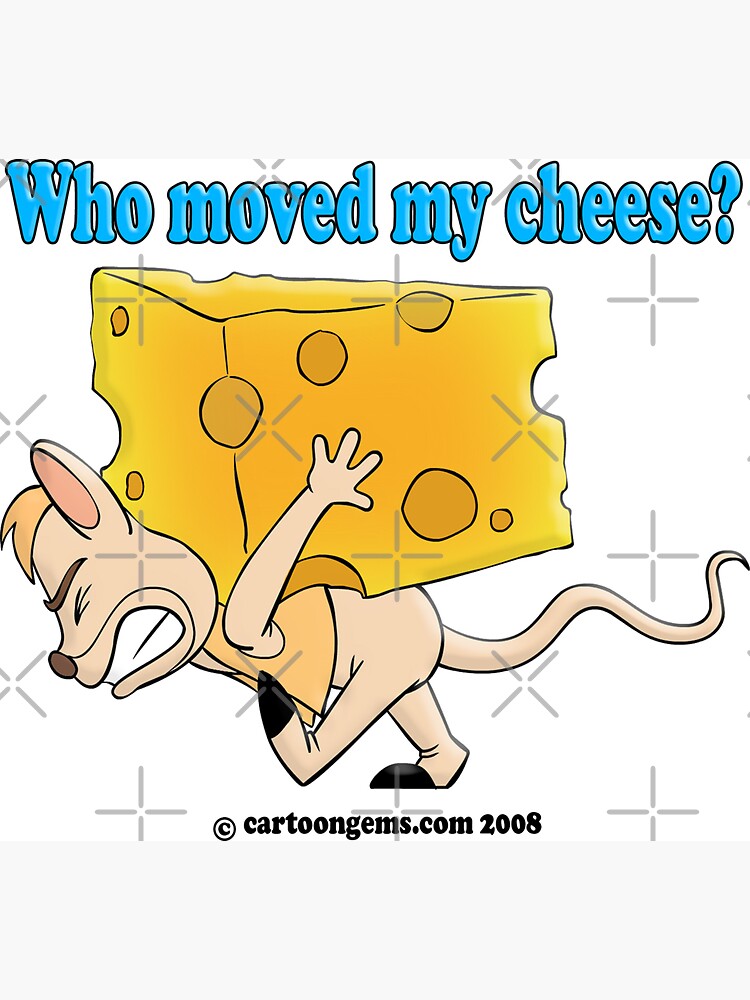 Who Moved My Cheese? by CartoonGems