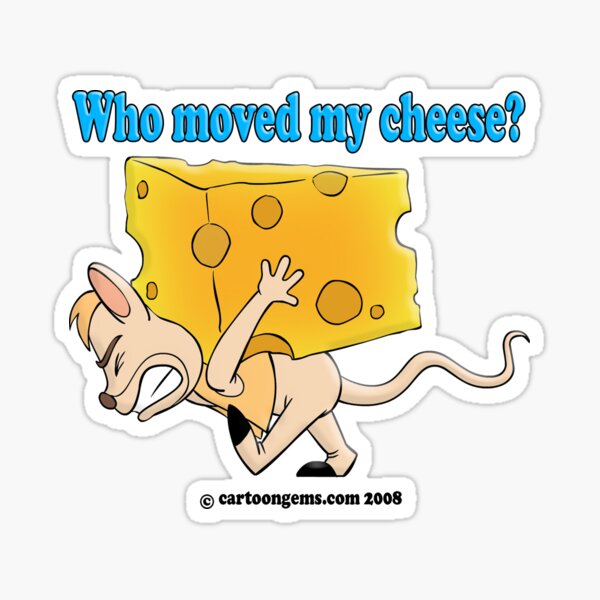 Who Moved My Cheese? Sticker