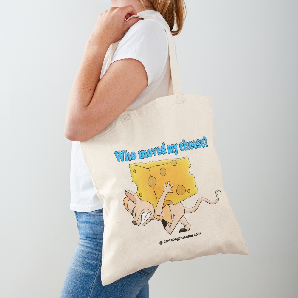 Who Moved My Cheese? Tote Bag