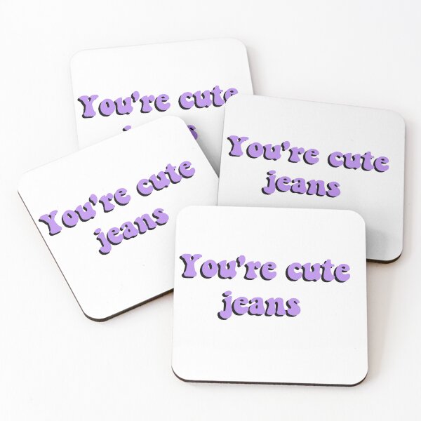 Item preview, You're cute jeans designed and sold by Aleziakh.