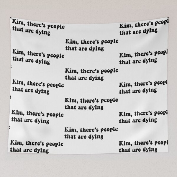 Item preview, Kim, there's people that are dying designed and sold by Aleziakh.