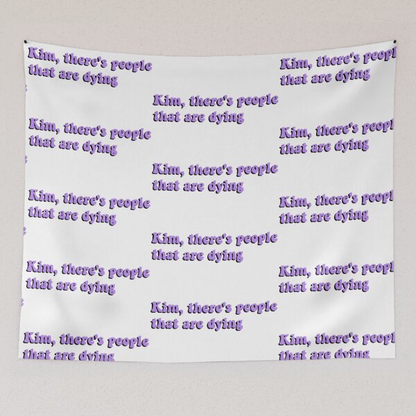 Item preview, Kim, there's people that are dying designed and sold by Aleziakh.