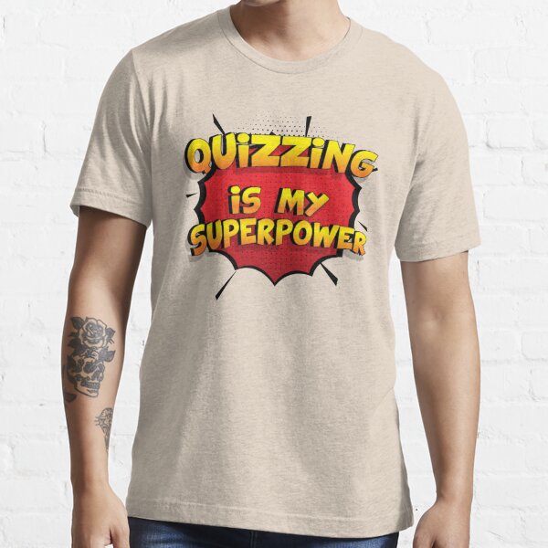 Quizzing Is My Superpower Funny Design Quizzing T T Shirt For Sale