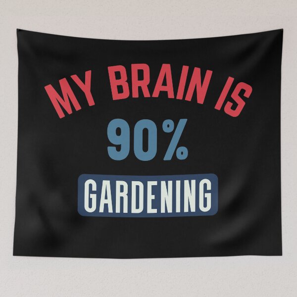 Item preview, My brain is 90% gardening designed and sold by bumperapparels.