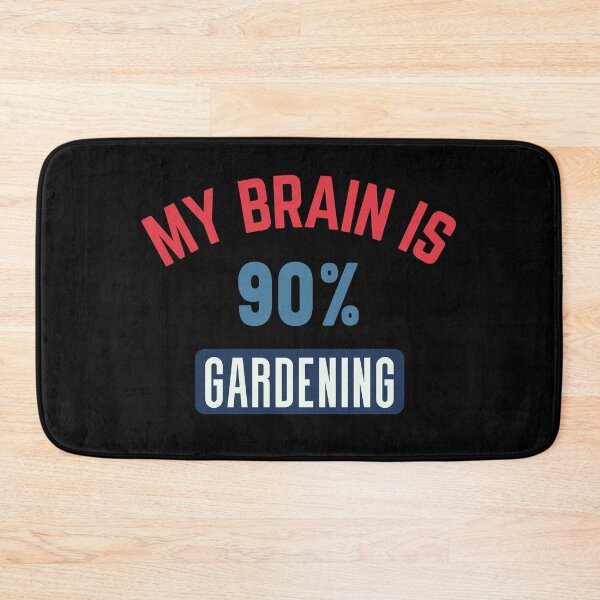 Item preview, My brain is 90% gardening designed and sold by bumperapparels.