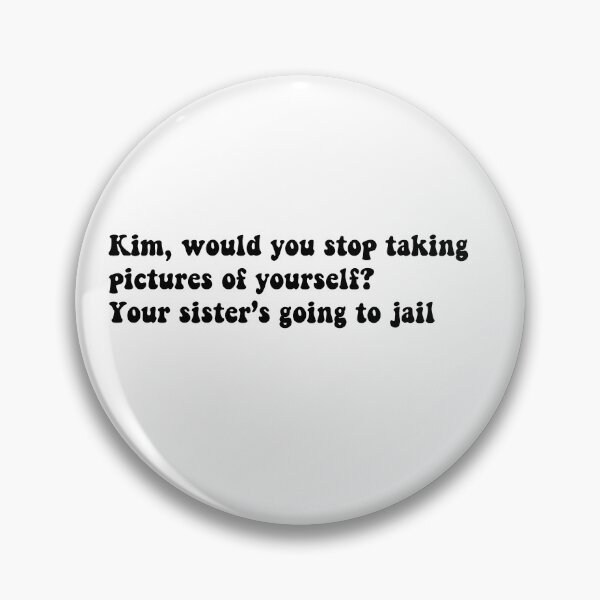 Item preview, Your sister is going to jail designed and sold by Aleziakh.