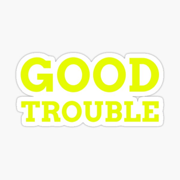 good-trouble-meaning-gifts-merchandise-redbubble