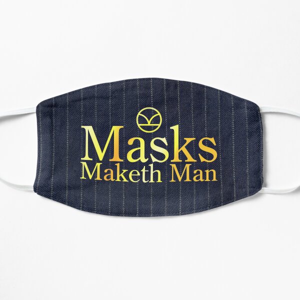 Manners Maketh Man Flat Mask