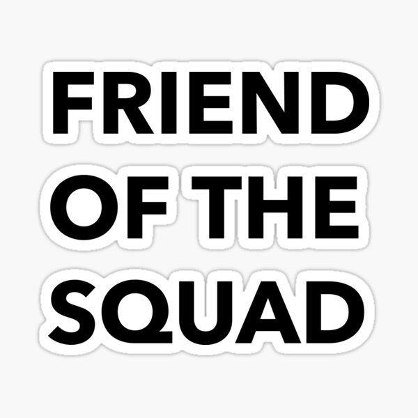 Friend of the Squad Sticker
