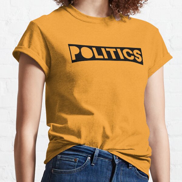 Politics Classic T-Shirt