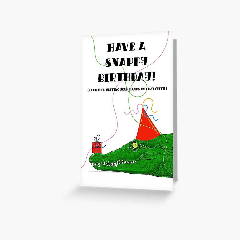 Snappy Birthday Greeting Card for Sale by Adam Regester