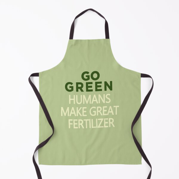 Item preview, GO GREEN HUMANS MAKE GREAT FERTILIZER. designed and sold by SuspectDesigner.