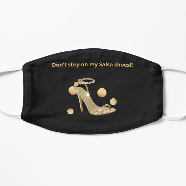 Don't step on my Salsa shoes!! Flat Mask