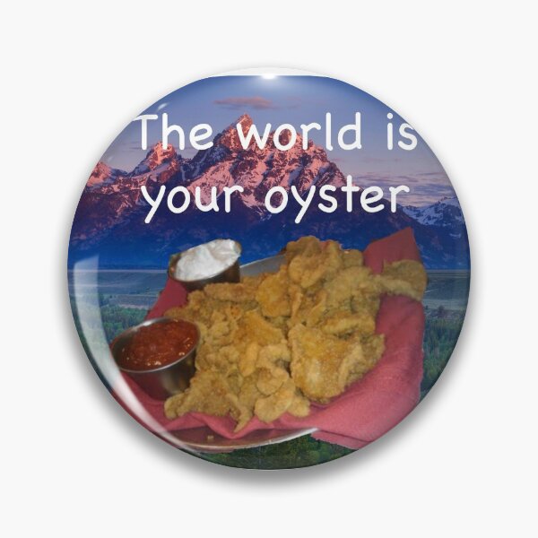Item preview, The world is your oyster designed and sold by Huncho Joel.