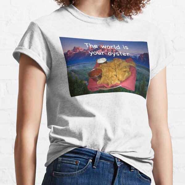 The world is your oyster Classic T-Shirt
