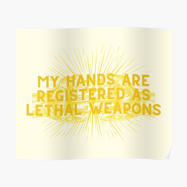 "My Hands Are Registered As Lethal Weapons // Once Upon A Time In