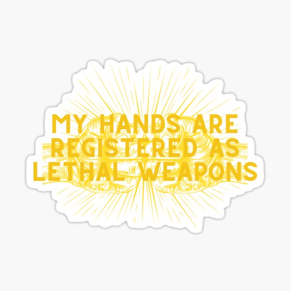 "My Hands Are Registered As Lethal Weapons // Once Upon A Time In