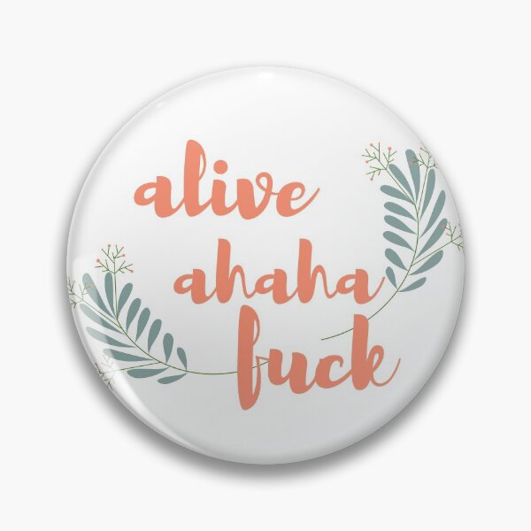 Item preview, Alive Ahaha Fuck designed and sold by tinasartcorner.