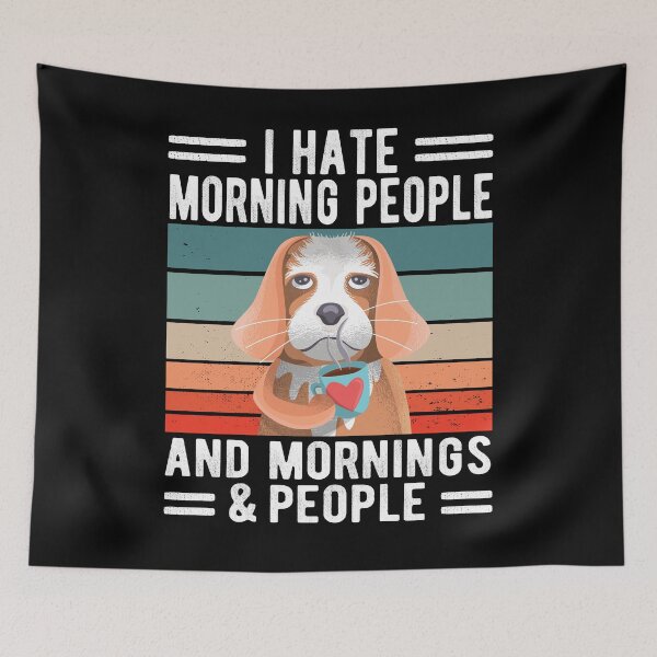 Item preview, I hate Morning People And Morning And People Funny Dog designed and sold by shirtystar.