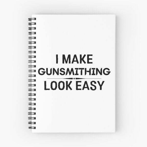 Item preview, I Make Gunsmithing Look Easy designed and sold by DanielPOD.