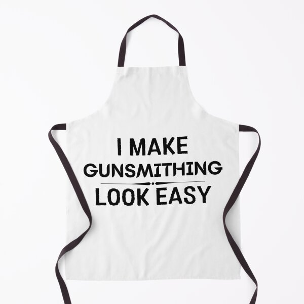 Item preview, I Make Gunsmithing Look Easy designed and sold by DanielPOD.