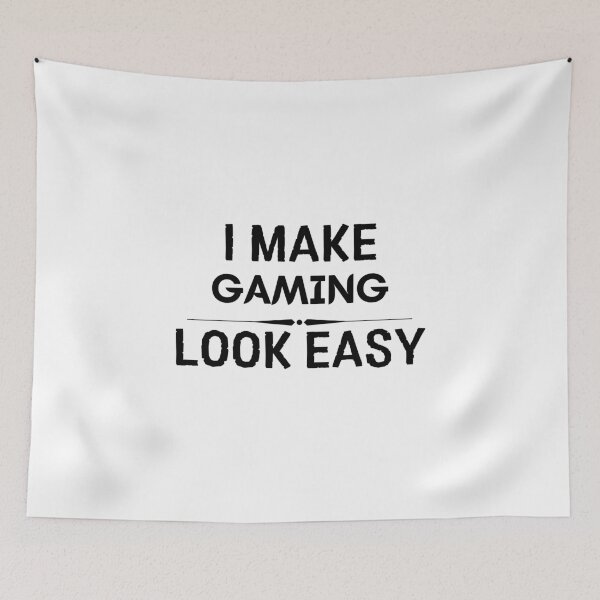 Item preview, I Make Gaming Look Easy designed and sold by DanielPOD.