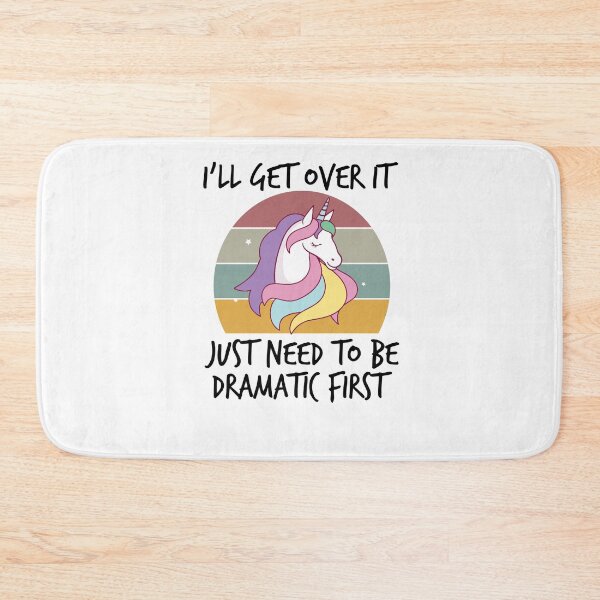 Item preview, i'll get over it i just need to be dramatic first ,funny unicorn gift designed and sold by Noussairox.