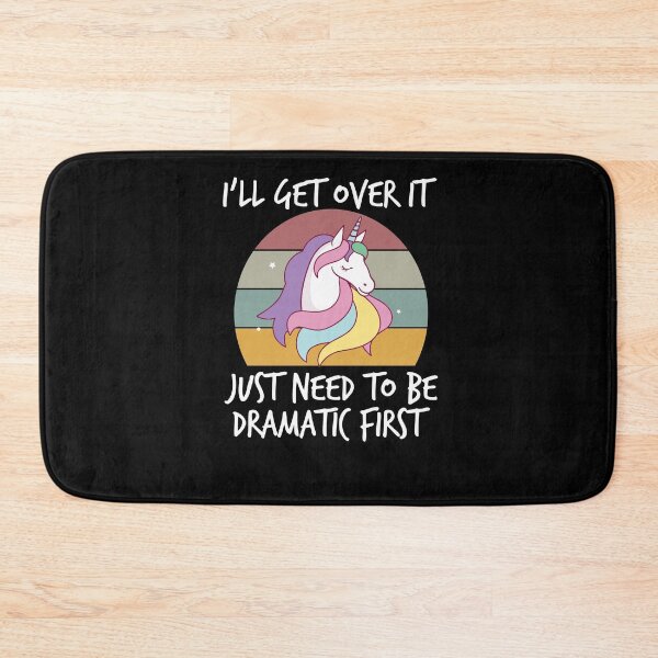 Item preview, i'll get over it i just need to be dramatic first ,funny unicorn gift designed and sold by Noussairox.
