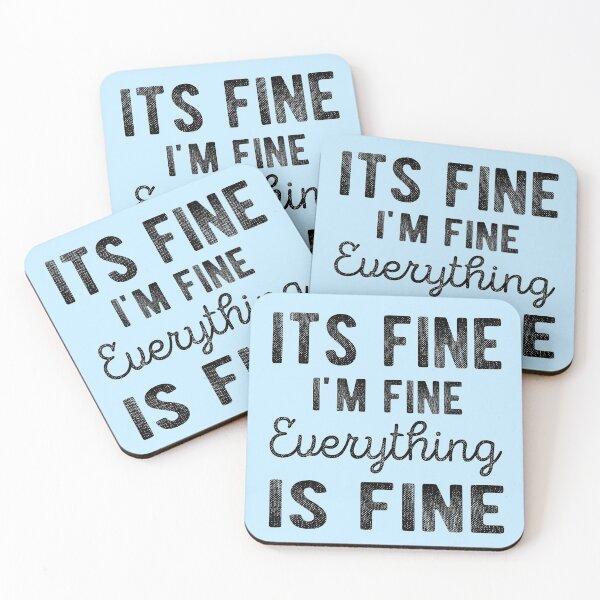 Item preview, Copy of  It's Fine I'm Fine Everything is Fine  designed and sold by meedTee.