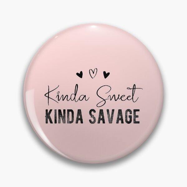 Item preview, Kinda Sweet Kinda Savage  designed and sold by meedTee.