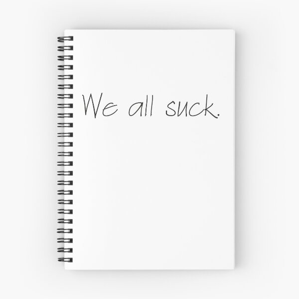 Item preview, We all suck. designed and sold by ShirtsJH.