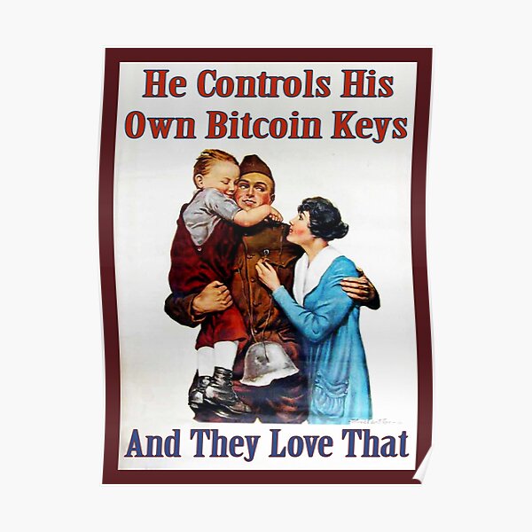He Controls His Own Bitcoin Keys Poster