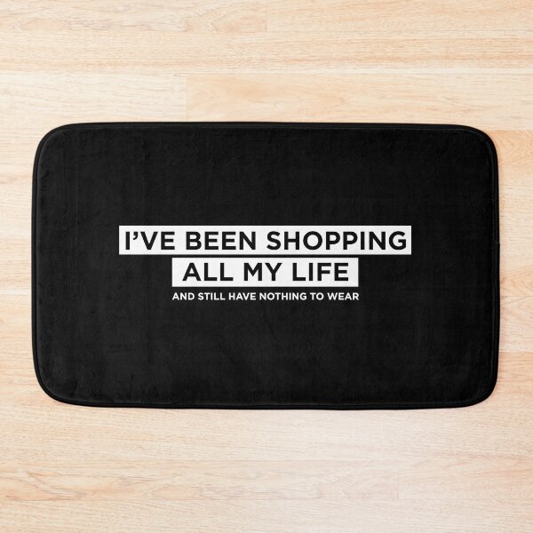 Item preview, Nothing to wear, shopping addiction, shopping all my life  designed and sold by PeterSS.