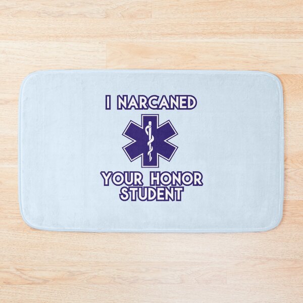 Item preview, Narcan Your Honor Student Medic designed and sold by SaltyPRN.