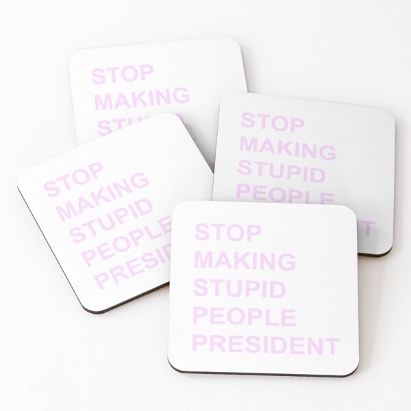 Item preview, Stop making stupid people president  designed and sold by erinxswan.