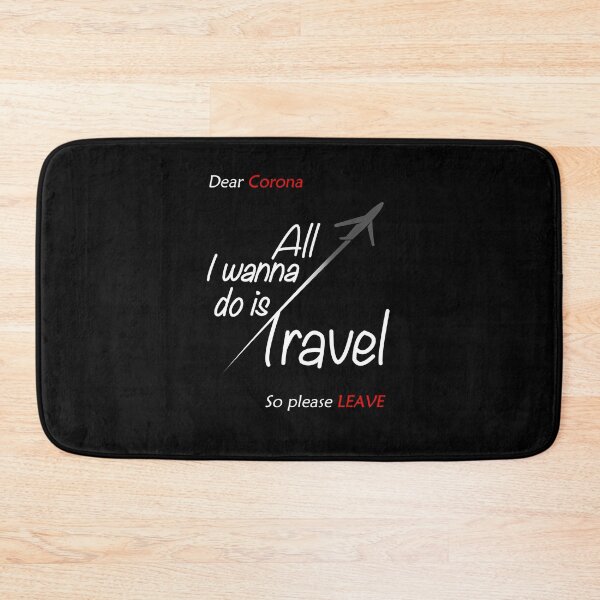 Item preview, Dear Corona All I wanna do is Travel so please leave | White Text | Tourist | covid19 designed and sold by Jovak.
