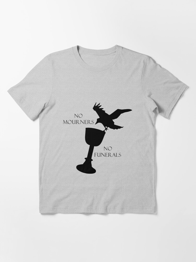 No mourners no funerals shirt Clearance