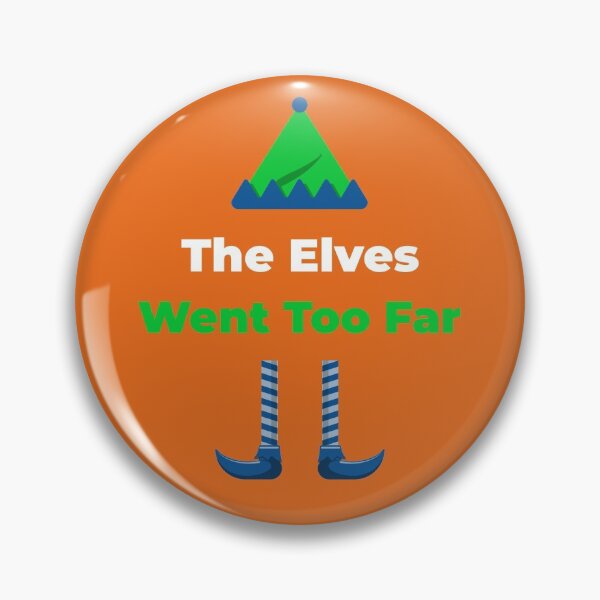 Item preview, The Elves Went Too Far designed and sold by itswithaness.